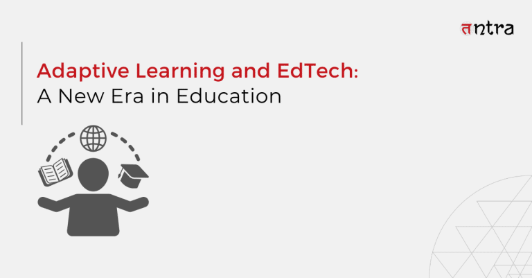 Adaptive Learning And EdTech: A New Era In Education - Tntra